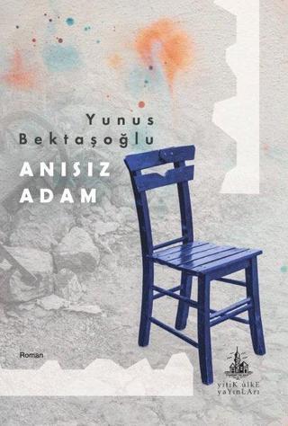 Anısız Adam - Yunus Bektaşoğlu - Yitik Ülke Yayınları