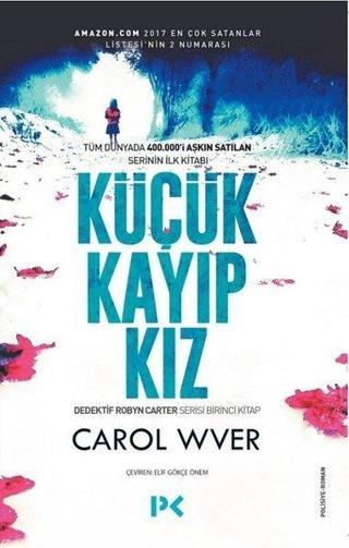 Küçük Kayıp Kız-Dedektif Robyn Carter 1.Kitap - Carol Wyer - Profil Kitap Yayınevi