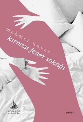 Kırmızı Fener Sokağı - Mehmet Ünver - Yitik Ülke Yayınları