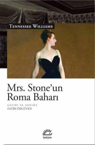 Mrs. Stone'un Roma Baharı - Tennessee Williams - İletişim Yayınları