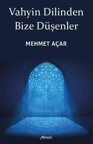 Vahyin Dilinden Bize Düşenler - Mehmet Açar - Armoni