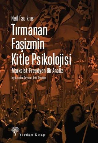 Tırmanan Faşizmin Kitle Psikolojisi:  Marksist - Freudyen Bir Analiz - Neil Faulkner - Yordam Kitap
