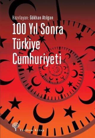 100 Yıl Sonra Türkiye Cumhuriyeti - Kolektif  - Yordam Kitap