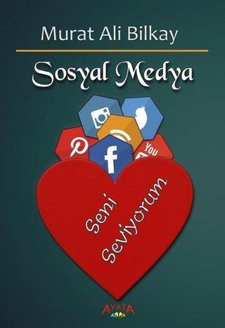 Seni Seviyorum Sosyal Medya - Murat Ali Bilkay - Ayata