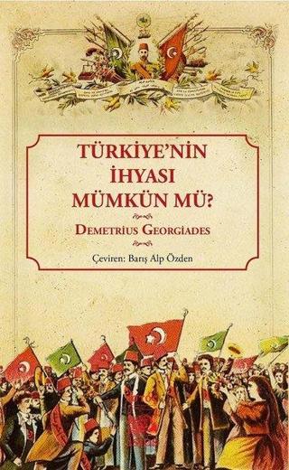 Türkiye'nin İhyası Mümkün mü? - Demetrius Georgiades - İstos Yayınları