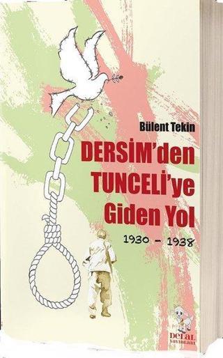 Dersim'den Tunceli'ye Giden Yol - Bülent Tekin - Delal Yayınları