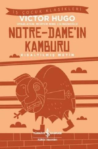 Notre Dame'ın Kamburu-Kısaltılmış Metin - Victor Hugo - İş Bankası Kültür Yayınları