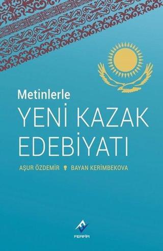 Metinlerle Yeni Kazak Edebiyatı - Aşur Özdemir - Ferfir