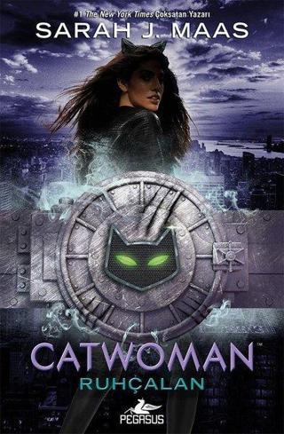 Catwoman-Ruhçalan - Sarah J. Maas - Pegasus Yayınevi