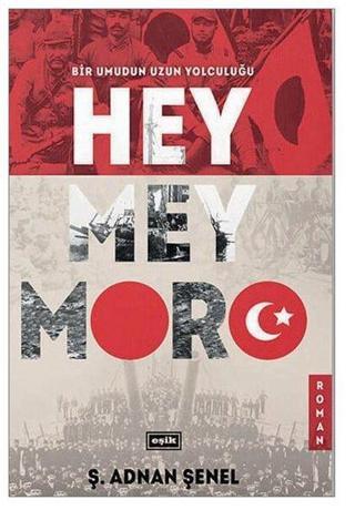 Hey Mey Moro - Ş. Adnan Şenel - Eşik Yayınları