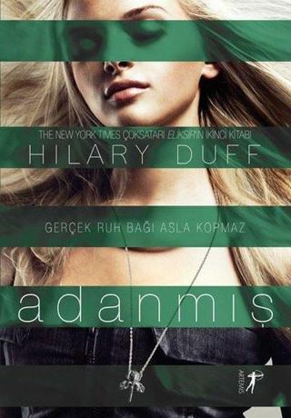 Adanmış-Gerçek Ruh Bağı Asla Kopmaz - Hilary Duff - Artemis Yayınları