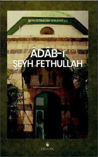 Adab-ı Şeyh Fethullah - Şeyh Fethullah Verkanisi - Hacegan Yayıncılık
