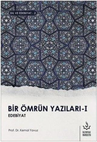 Bir Ömrün Yazıları 1-Dil ve Edebiyat 2 - Kemal Yavuz - Nizamiye Akademi