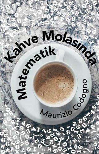 Kahve Molasında Matematik - Maurizio Codogno - Doruk Yayınları