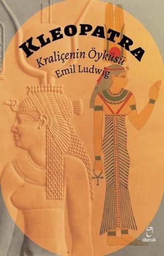 Kleopatra-Kraliçenin Öyküsü - Emil Ludwig - Doruk Yayınları