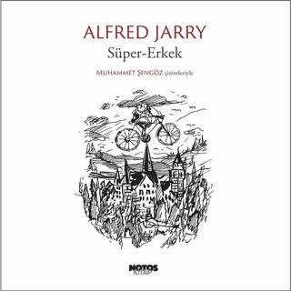 Süper-Erkek - Alfred Jarry - Notos