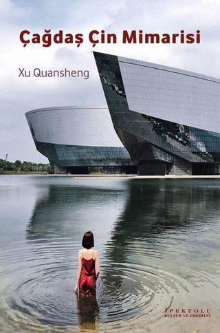 Çağdaş Çin Mimarisi - Xu Quansheng - İpekyolu Kültür ve Edebiyat