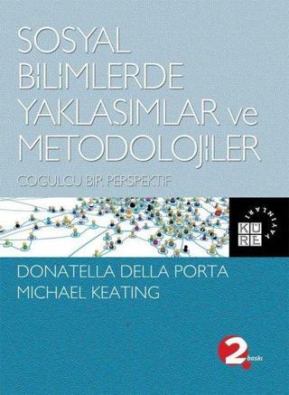 Sosyal Bilimlerde Yaklaşımlar ve Metodolojiler - Donatella Della Porta - Küre Yayınları