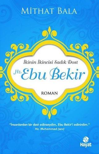 Hz. Ebu Bekir - Mithat Bala - Hayat Yayıncılık