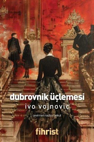 Dubrovnik Üçlemesi - Ivo Vojnovic - Fihrist