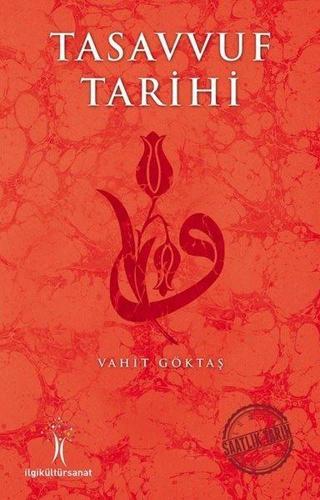 Tasavvuf Tarihi - Vahit Göktaş - İlgi Kültür Sanat Yayınları