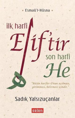İlk Harfi Elif'tir Son Harfi He - Sadık Yalsızuçanlar - Selen