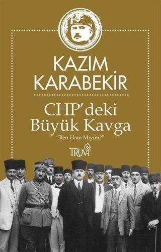 CHP'deki Büyük Kavga - Kazım Karabekir - Truva Yayınları
