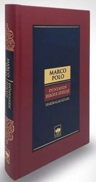 Dünyanın Hikaye Edilişi-Harikalar Kitabı - Marco Polo - Ötüken Neşriyat