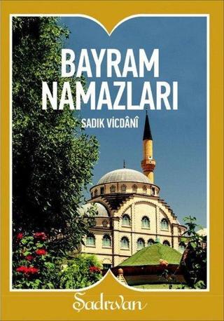 Bayram Namazları-Küçük Boy - M.Sadık Vicdani - Şadırvan Yayınları