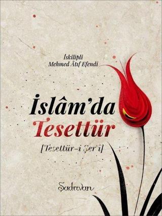 İslam'da Tesettür - Mehmed Atıf Efendi - Şadırvan Yayınları