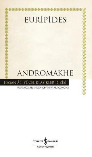 Andromakhe-Hasan Ali Yücel Klasikler - Euripides  - İş Bankası Kültür Yayınları