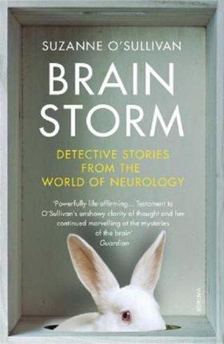 Brainstorm: Detective Stories From the World of Neurology - Suzanne O'sullivan - Random House