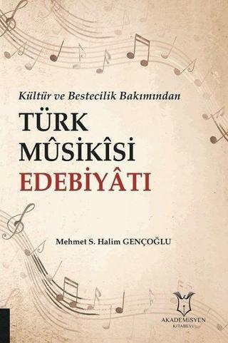 Türk Musikisi Edebiyatı - Mehmet S. Halim Gençoğlu - Akademisyen Kitabevi