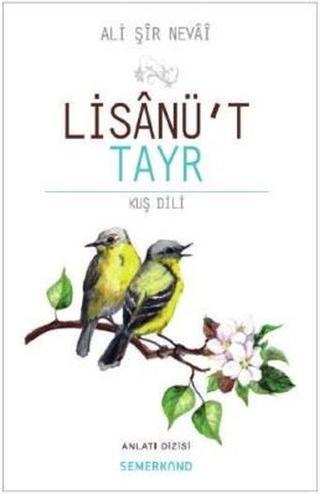 Lisanü't Tayr-Kuş Dili - Ali Şir Nevai - Semerkand Yayınları