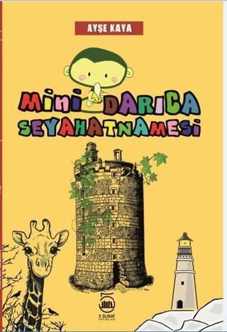 Mini Darıca Seyahatnamesi - Ayşe Kara - 5 Şubat Yayınları