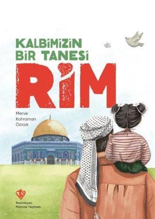 Kalbimizin Bir Tanesi Rim - Merve Kahraman Öztürk - Türkiye Diyanet Vakfı Yayınları