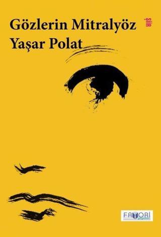 Gözlerin Mitralyöz - Yaşar Polat - Favori Yayınları