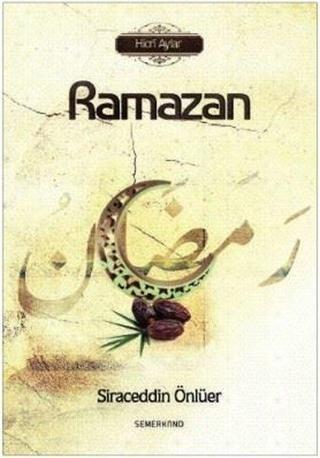 Ramazan-Hicri Aylar - Siraceddin Önlüer - Semerkand Yayınları