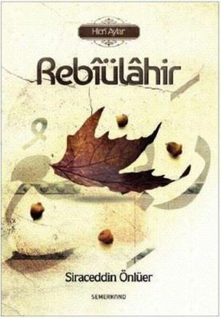 Rebiülahir-Hicri Aylar - Siraceddin Önlüer - Semerkand Yayınları