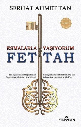 Esmalarla Yaşıyorum-Ya Fettah - Serhat Ahmet Tan - Yediveren Yayınları