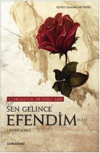 Sen Gelince Efendim (S.A.V) - Mehmed Arif - Semerkand Yayınları