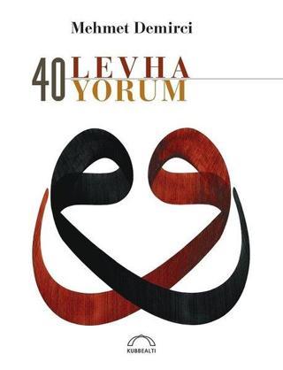 40 Levha 40 Yorum - Mehmet Demirci - Kubbealtı Neşriyatı