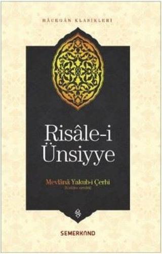 Risale-i Ünsiyye-Hacegan Klasikleri - Mevlana Yakub-i Çerhi - Semerkand Yayınları