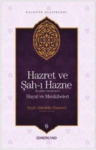 Hazret ve Şah-ı Hazne-Hacegan Klasikleri - Şeyh Alaeddin Haznevi - Semerkand Yayınları