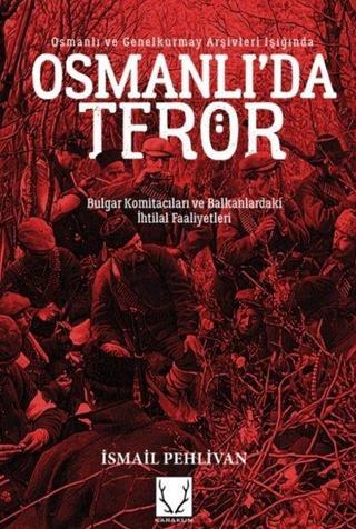 Osmanlı'da Terör - İsmail Pehlivan - Karakum