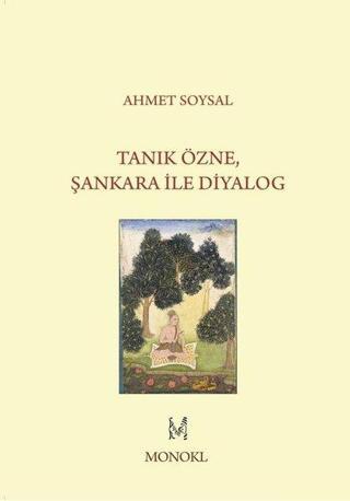 Tanık Özne Şankara ile Diyalog - Ahmet Soysal - Monokl