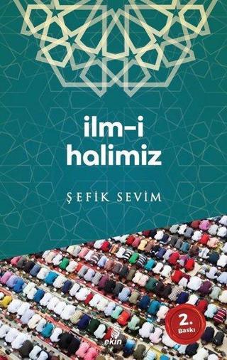 İlm-i Halimiz - Şefik Sevim - Ekin Yayınları
