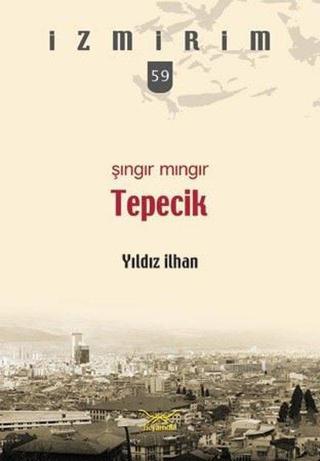 Şıngır Mıngır Tepecik-İzmirim 59 - Yıldız İlhan - Heyamola Yayınları