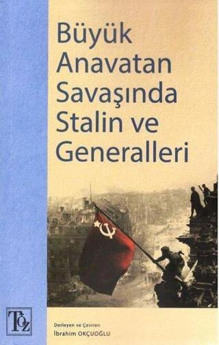 Büyük Anavatan Savaşında Stalin ve Generalleri - Kolektif  - Töz Yayınları