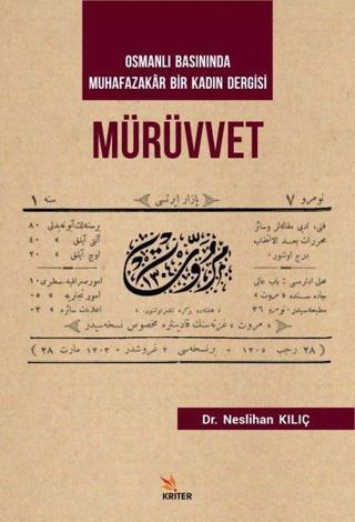 Mürüvvet-Osmanlı Basınında Muhafazakar Bir Kadın Dergisi - Neslihan Kılıç - Kriter